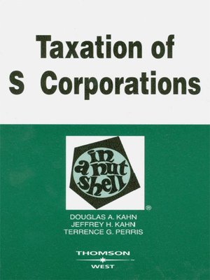cover image of Kahn, Kahn, and Perris's Taxation of S Corporations in a Nutshell